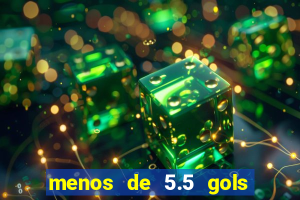 menos de 5.5 gols o que significa